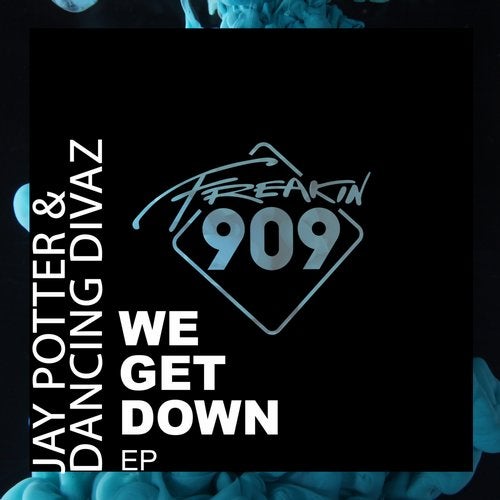 Jay Potter, Dancing Divaz – We Get Down EP [FREAK151]